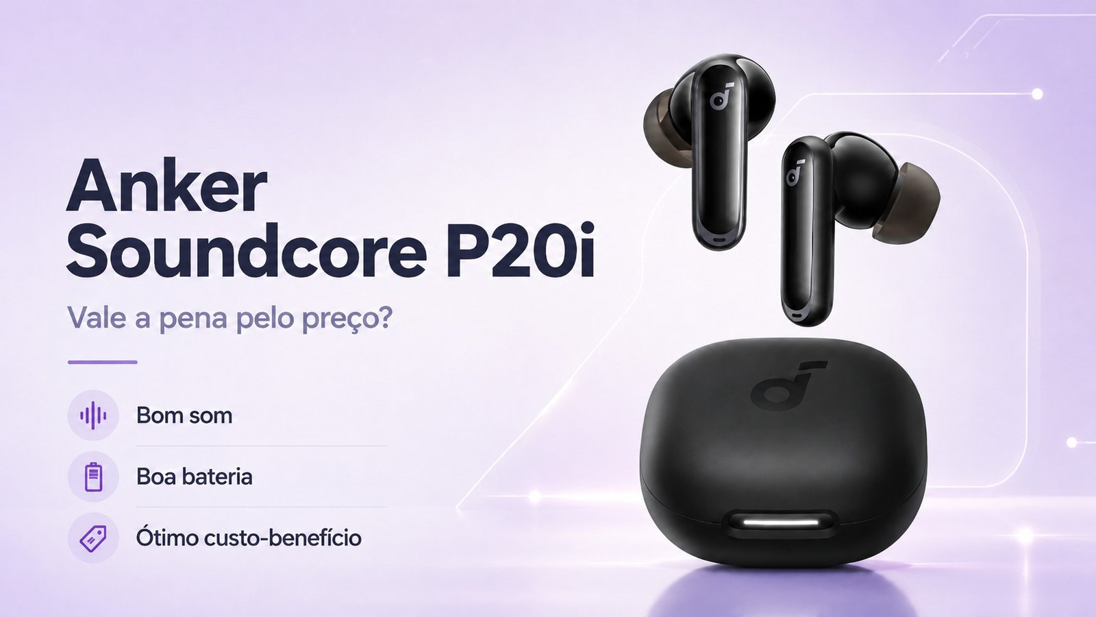 Anker Soundcore P20i é bom? Vale a pena pelo preço?