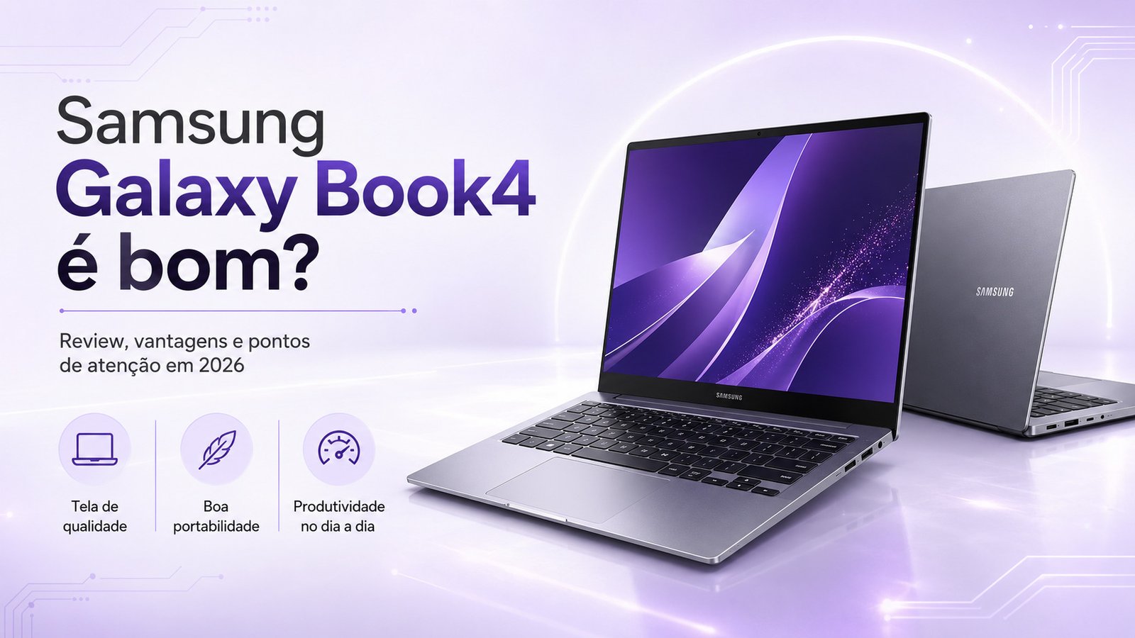 Samsung Galaxy Book4 é bom? Review, vantagens e pontos de atenção em 2026